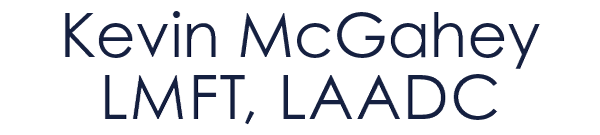 Kevin McGahey, LMFT, LAADC